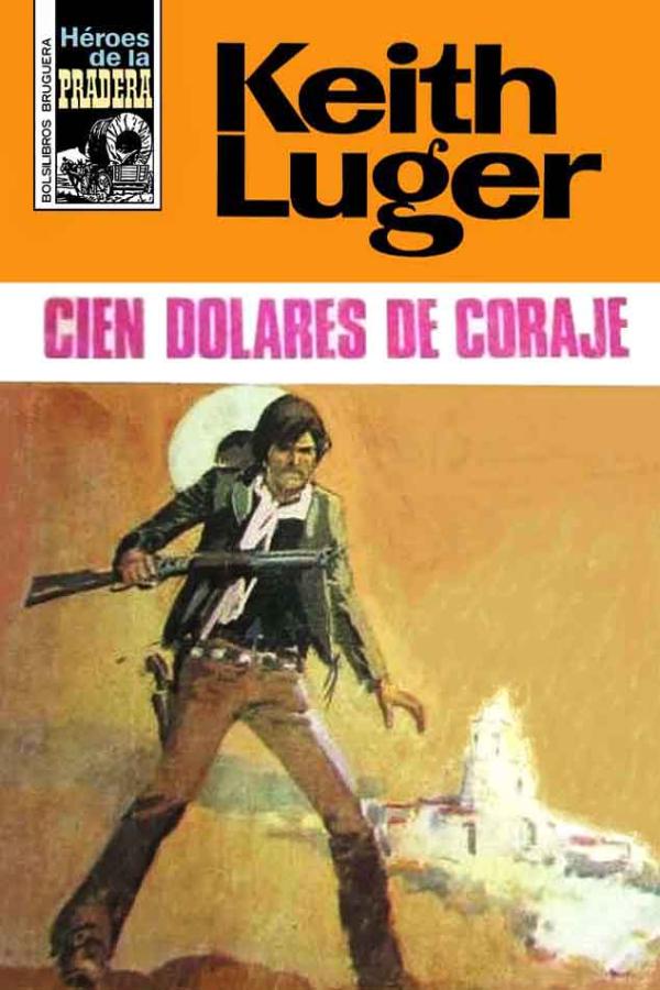 Cien dólares de coraje (2ª Ed.)