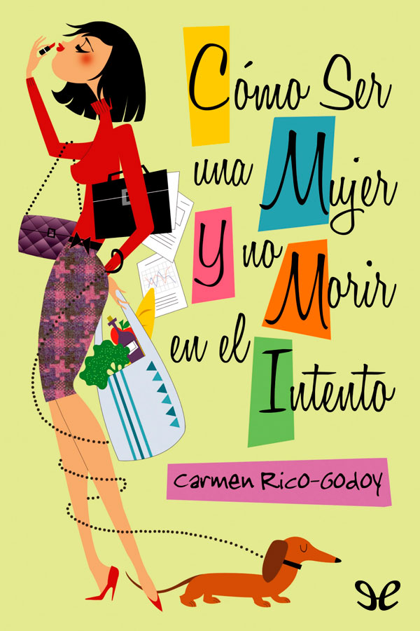 Cómo ser una mujer y no morir en el intento