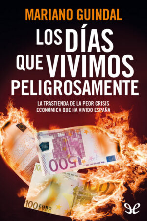 Los días que vivimos peligrosamente