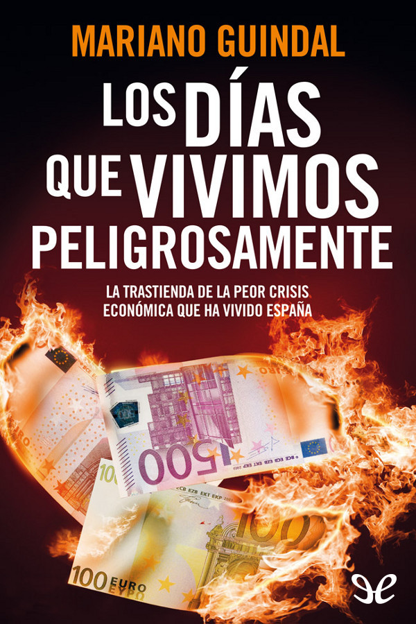 Los días que vivimos peligrosamente