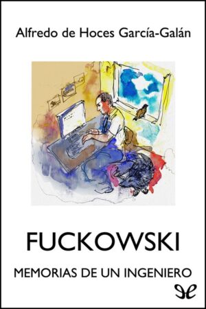 Fuckowski: Memorias de un ingeniero