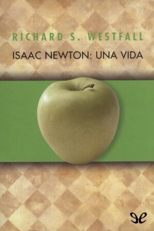 Isaac Newton: una vida