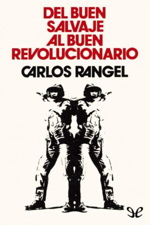 Del buen salvaje al buen revolucionario