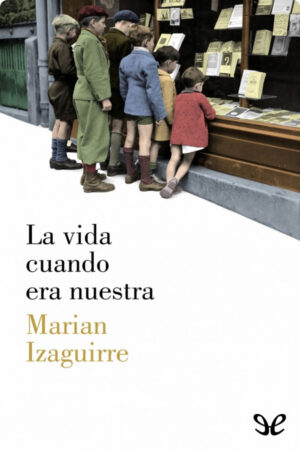 La vida cuando era nuestra