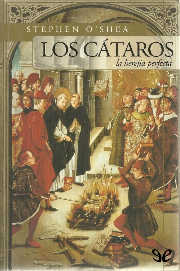 Los cátaros. La herejía perfecta