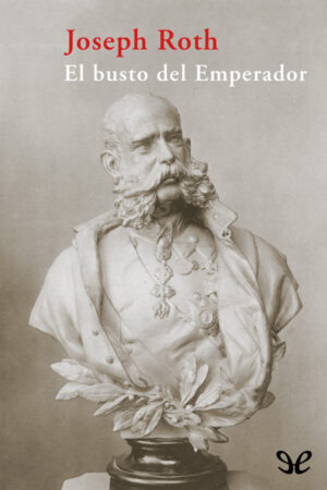 El busto del Emperador