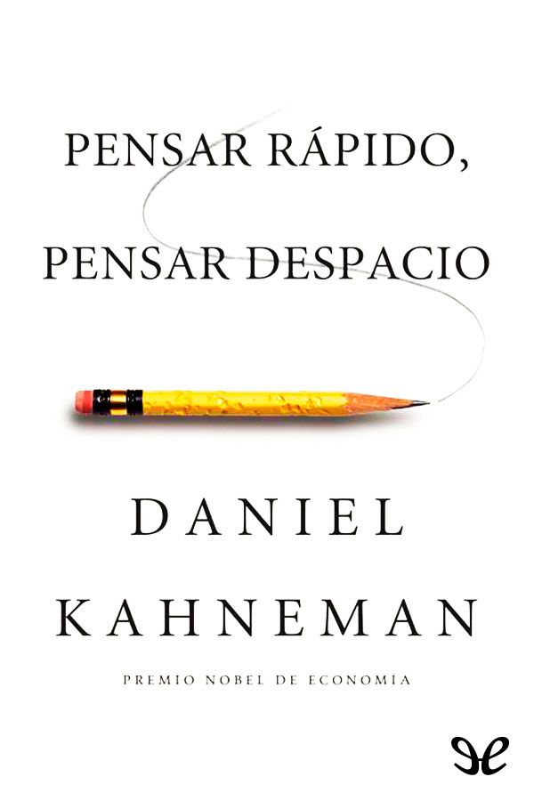 Pensar rápido, pensar despacio