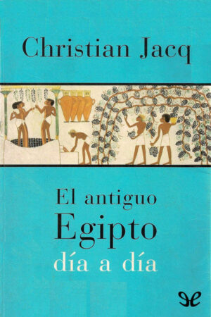 El antiguo Egipto día a día