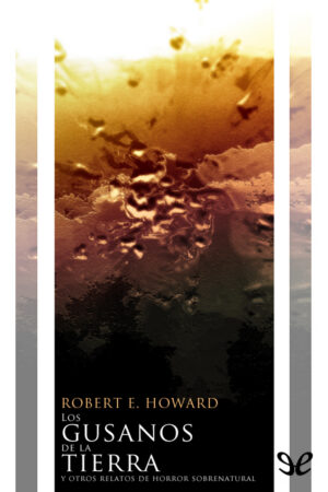Los gusanos de la tierra y otros relatos de horror sobrenatural