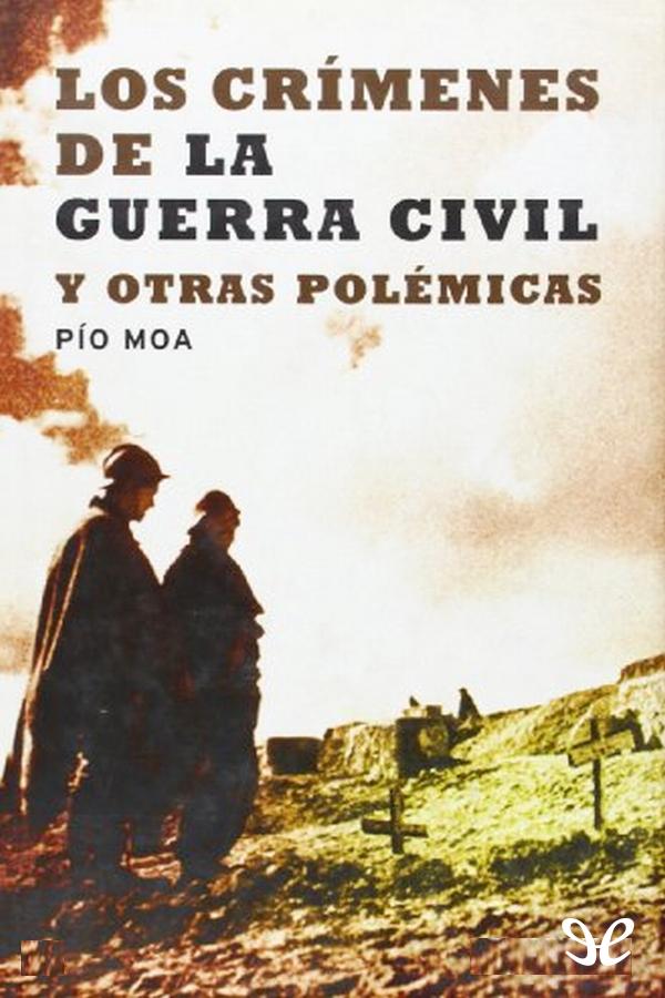 Los crímenes de la Guerra Civil y otras polémicas