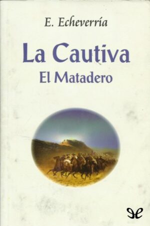 La cautiva - El matadero