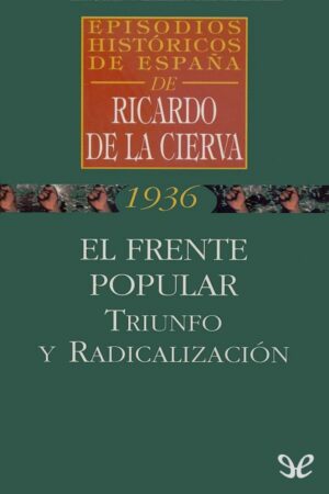 El Frente Popular: triunfo y radicalización