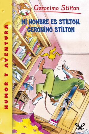 Mi nombre es Stilton, Geronimo Stilton