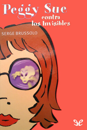 Peggy Sue contra los invisibles