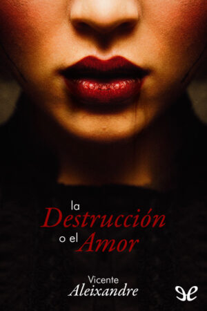 La destrucción o el amor