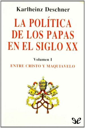 La política de los papas en el siglo XX Vol. 1
