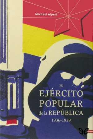 El Ejército Popular de la República, 1936-1939