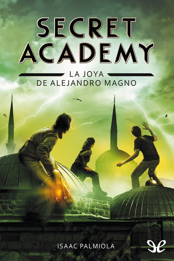 Secret Academy: La joya de Alejandro Magno