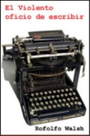 El violento oficio de escribir