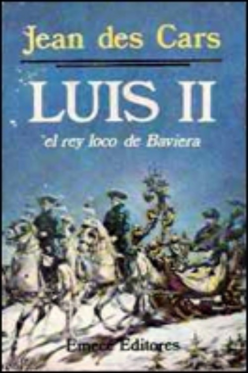 Luis II. El rey loco de Baviera
