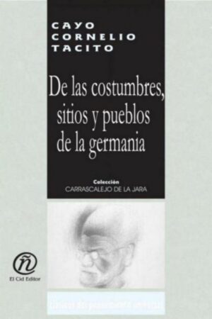 De las costumbres, sitios y pueblos de la Germania