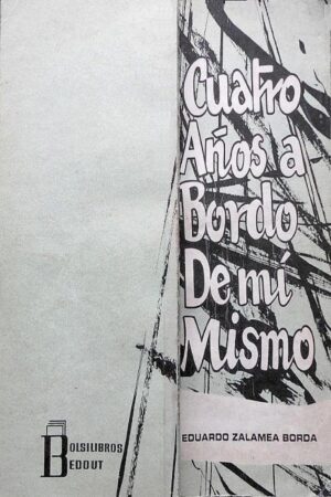 Cuatro años a bordo de mí mismo