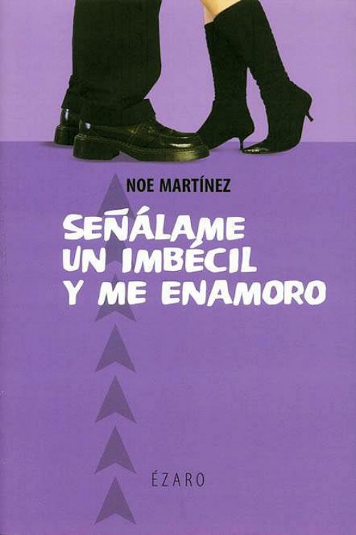 Señálame un imbécil y me enamoro