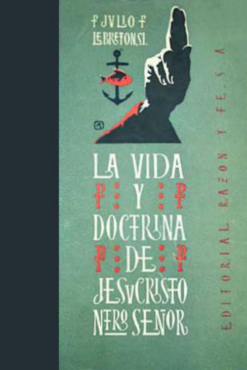 La vida y doctrina de Jesuscristo nuestro Señor