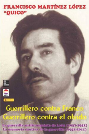Guerrillero contra Franco. Guerrillero contra el olvido