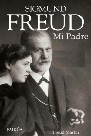 Sigmund Freud, mi padre